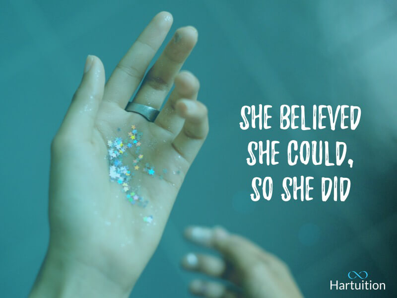 Positive thinking quote: She believed she could, so she did.