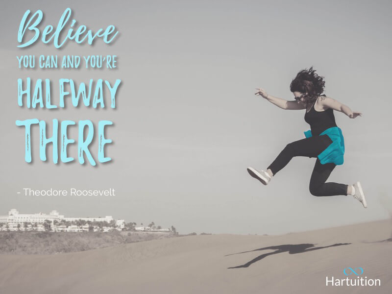 Positive thinking quote: Believe you can and You’re halfway there.