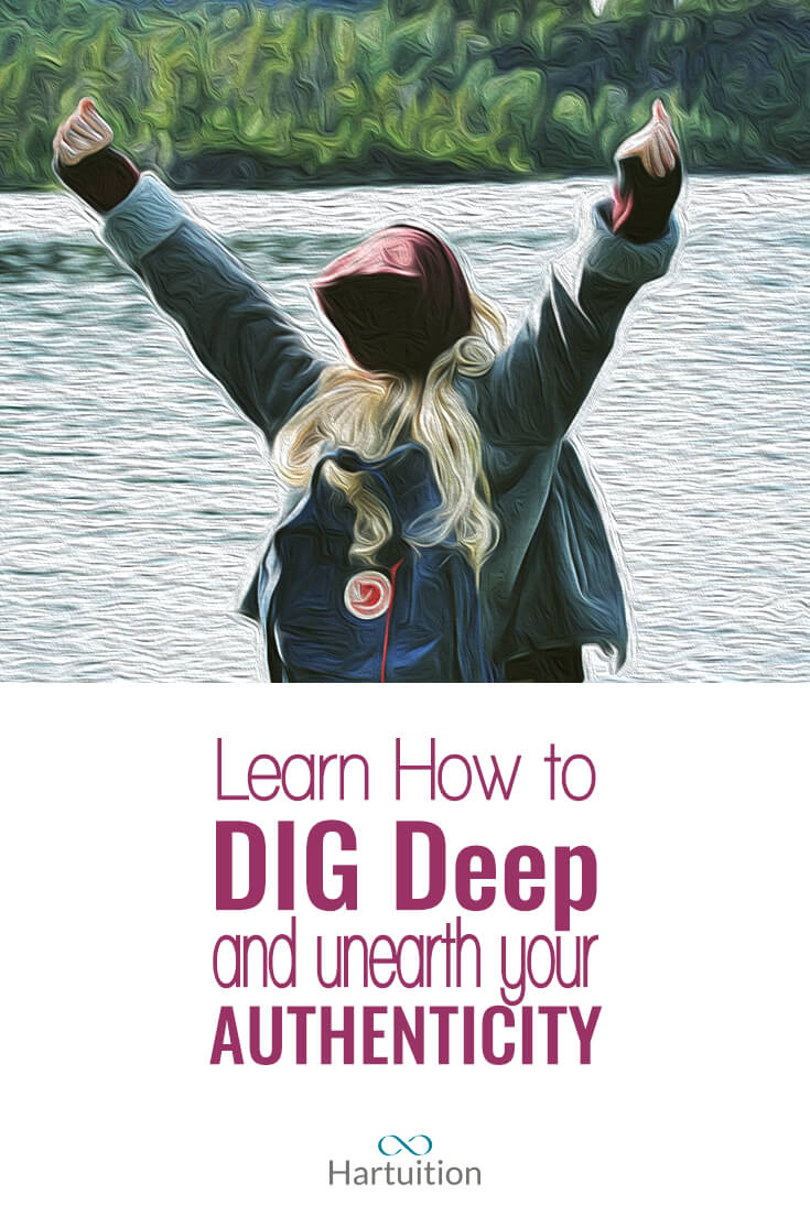 dig deep for authenticity